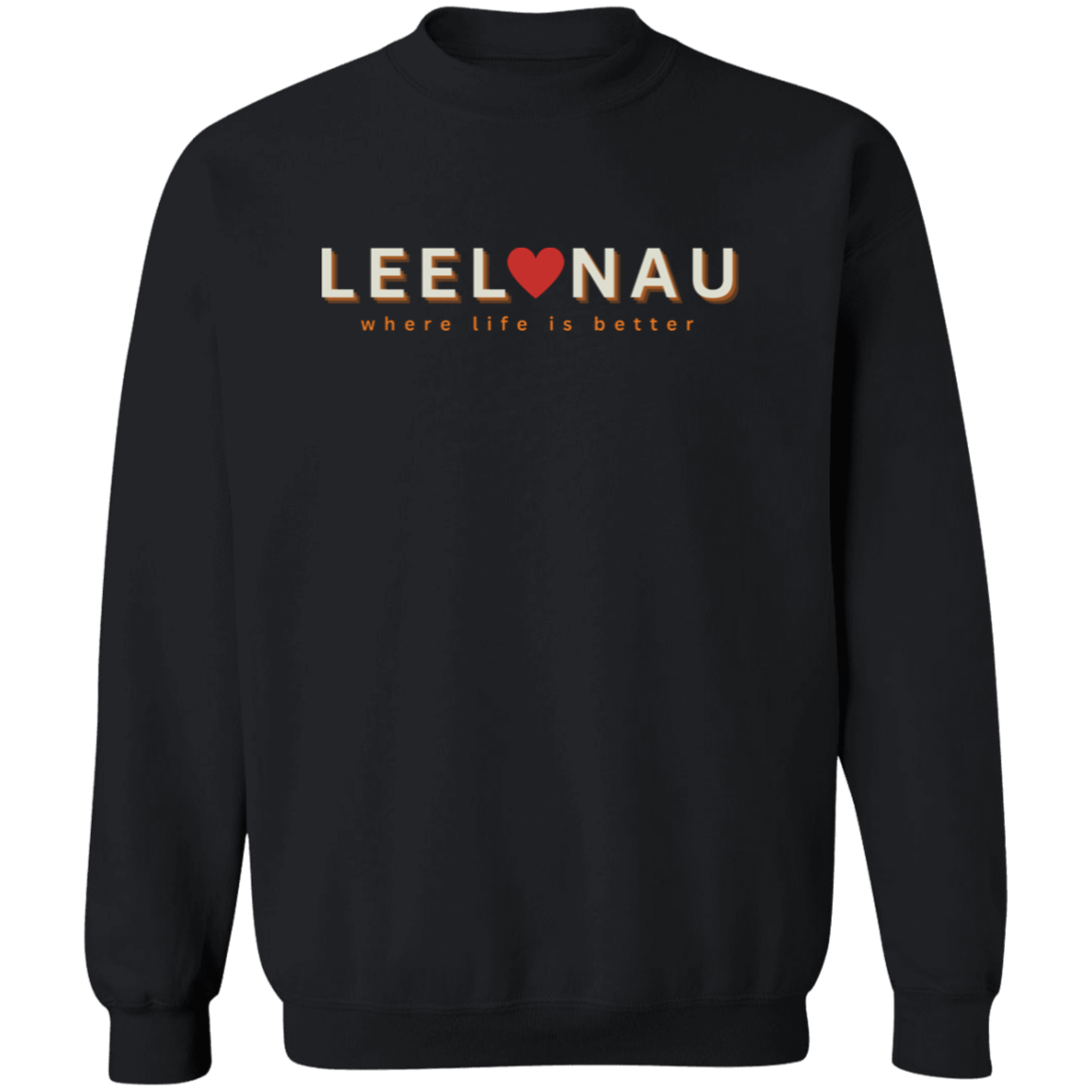 Leelanau ~Where Life is Better Unisex Crewneck