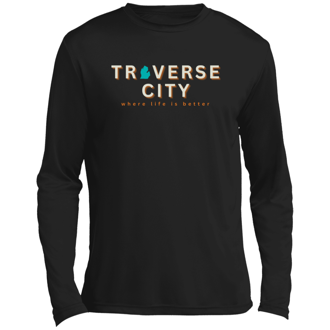 Traverse City ~Where Life is Better Men’s Long Sleeve Performance Tee