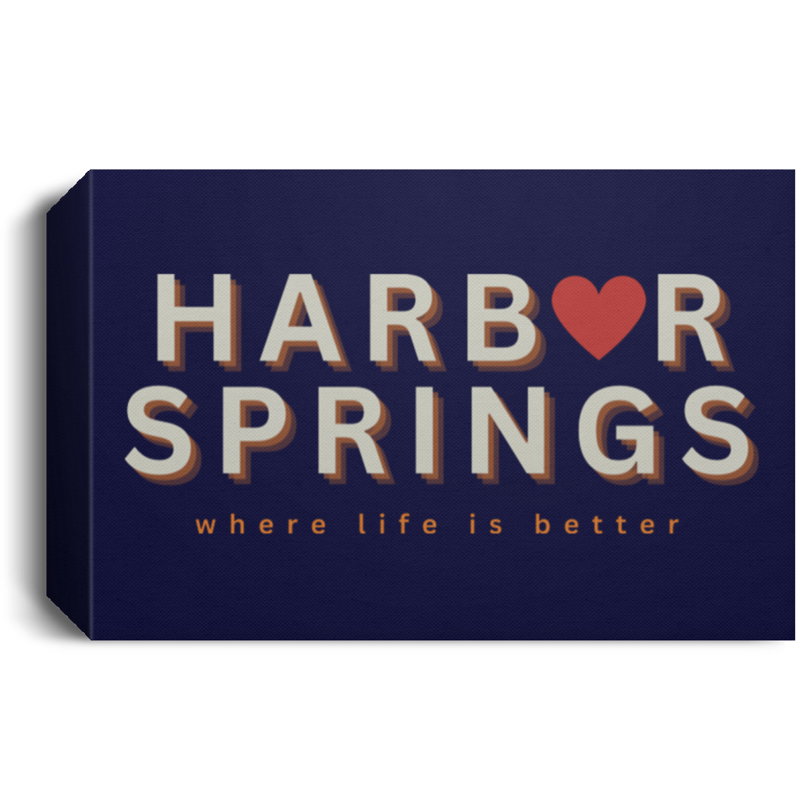 Harbor Springs ~Where Life is Better Deluxe Landscape Canvas