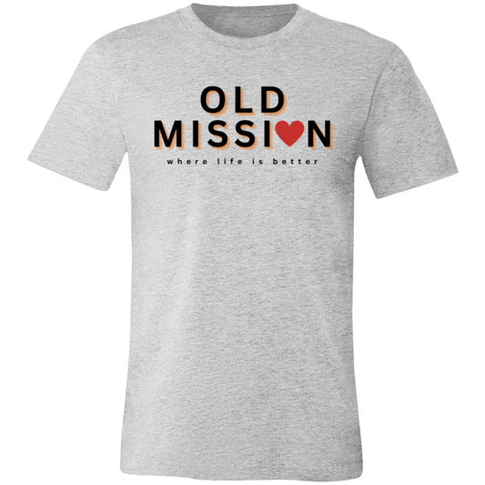 Old Mission ~Where Life is Better  Unisex JerseyTee