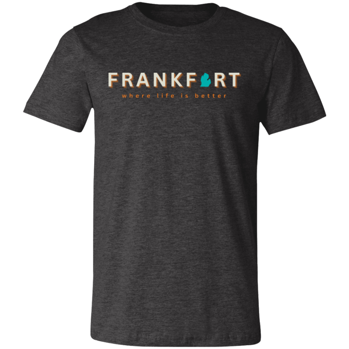 Frankfort ~Where Life is Better Unisex Jersey Tee