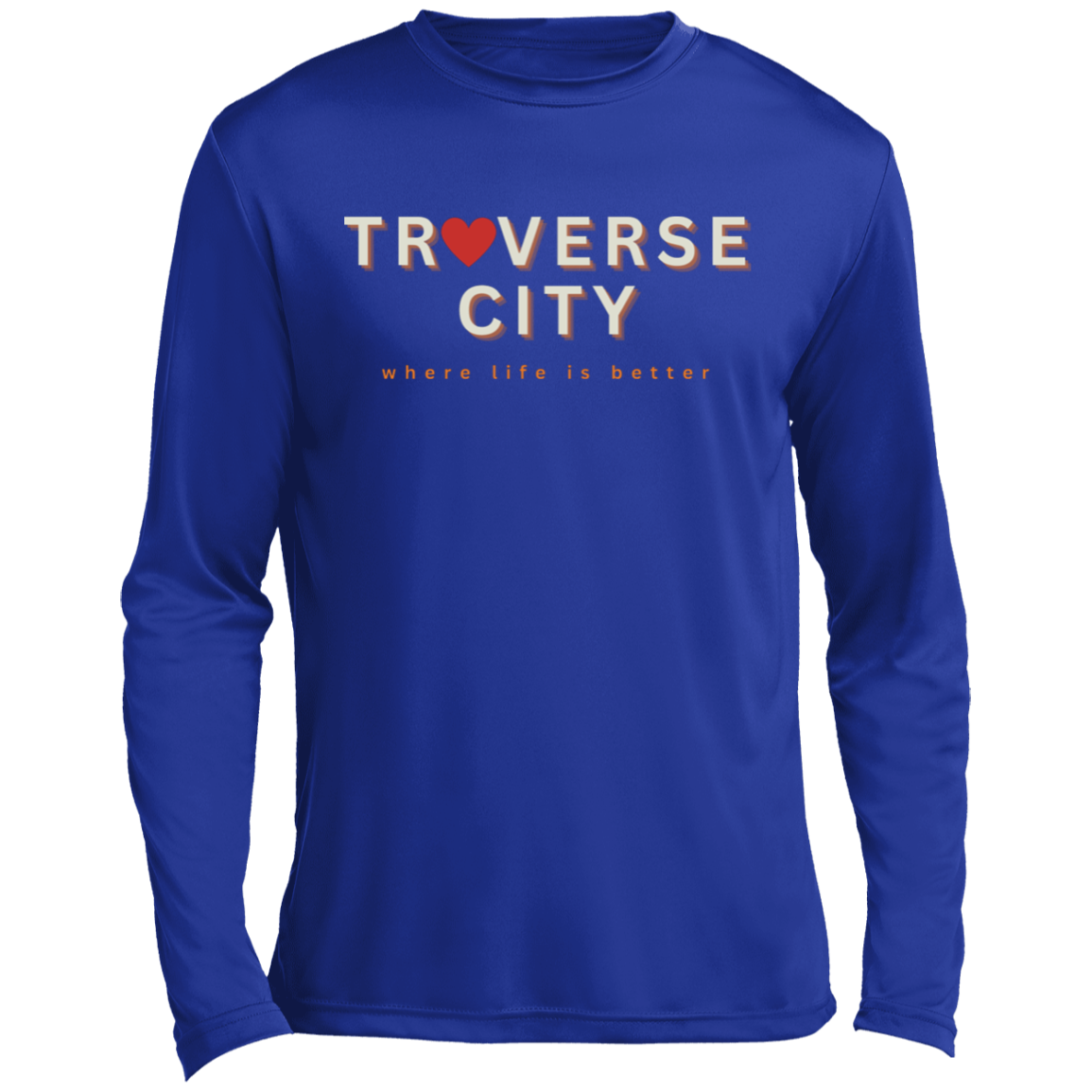 Traverse City ~Where Life is Better  Men’s Long Sleeve Performance Tee