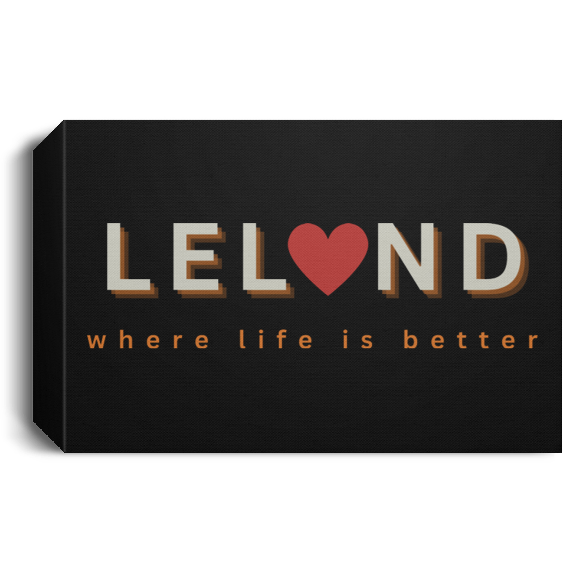 Leland ~Where Life is Better  Deluxe Landscape Canvas