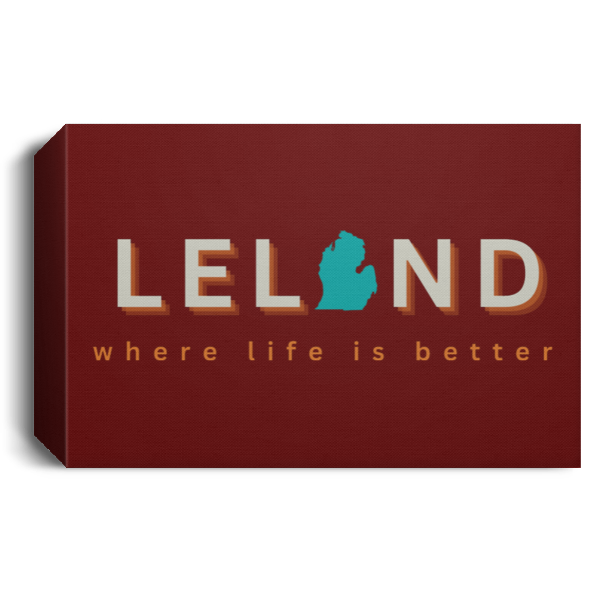 Leland ~Where Life is Better Deluxe Landscape Canvas