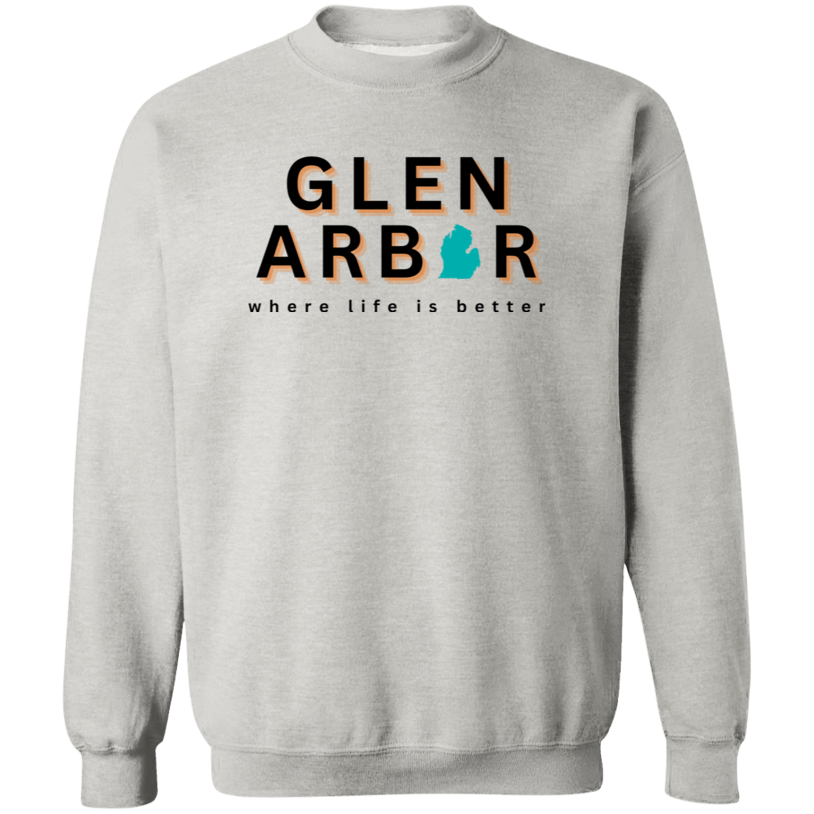 Glen Arbor ~Where Life is Better Unisex Crewneck