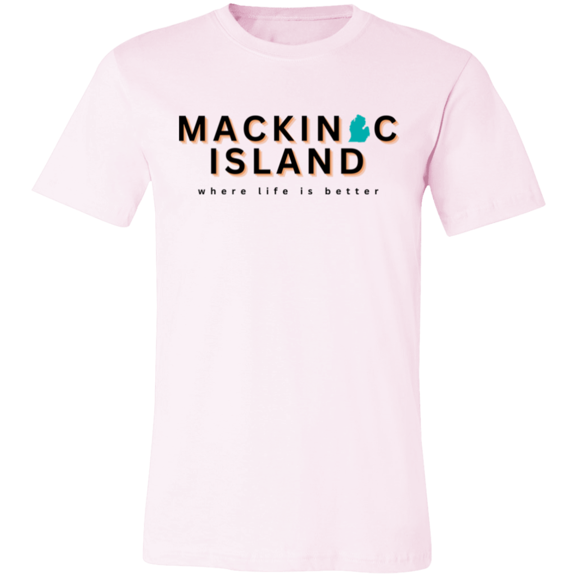 Mackinac Island ~Where Life is Better  Unisex Jersey Tee