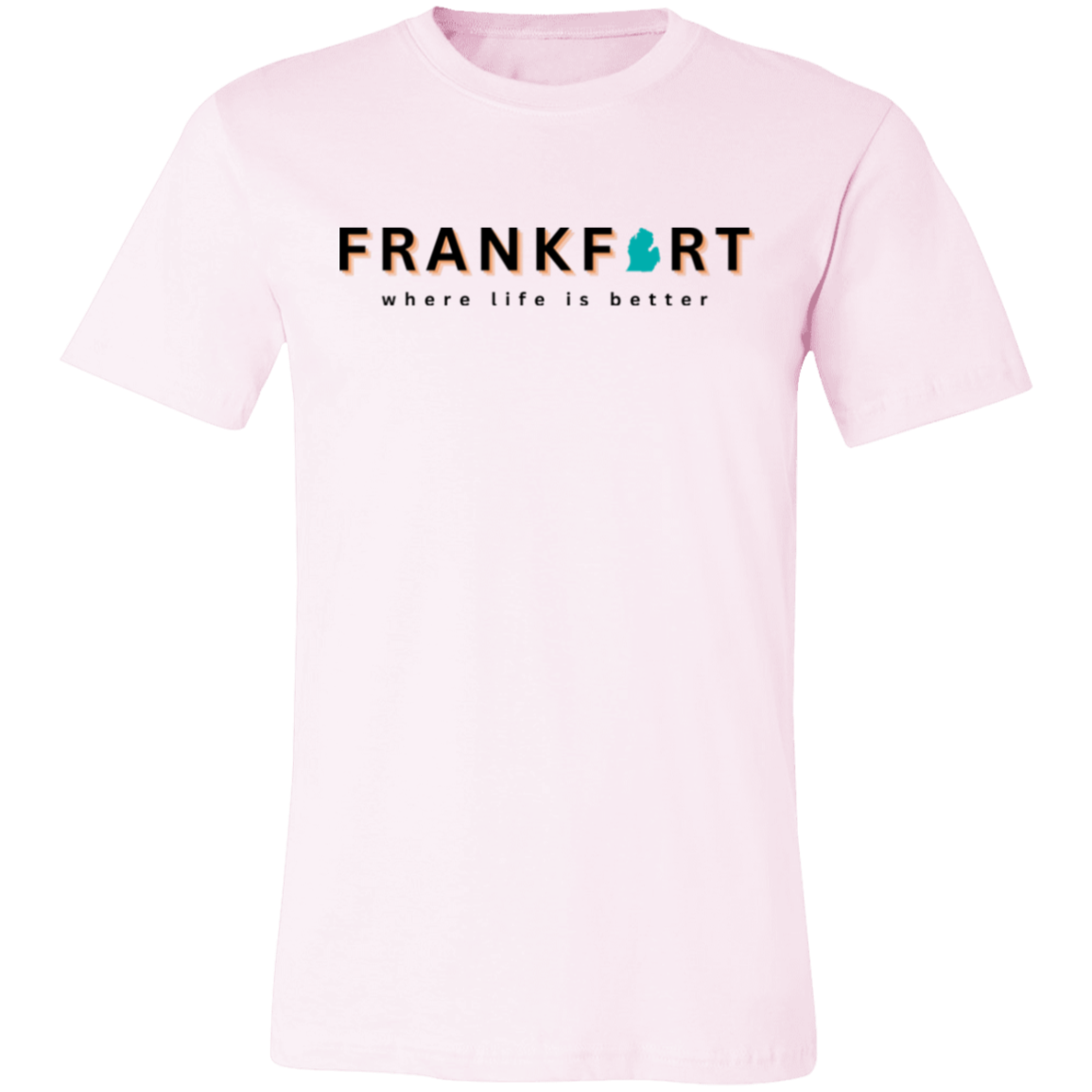 Frankfort ~Where Life is Better Unisex Jersey Tee