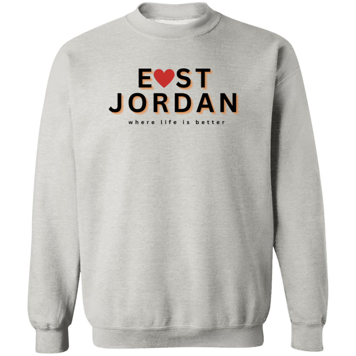 East Jordan ~Where Life is Better Unisex Crew