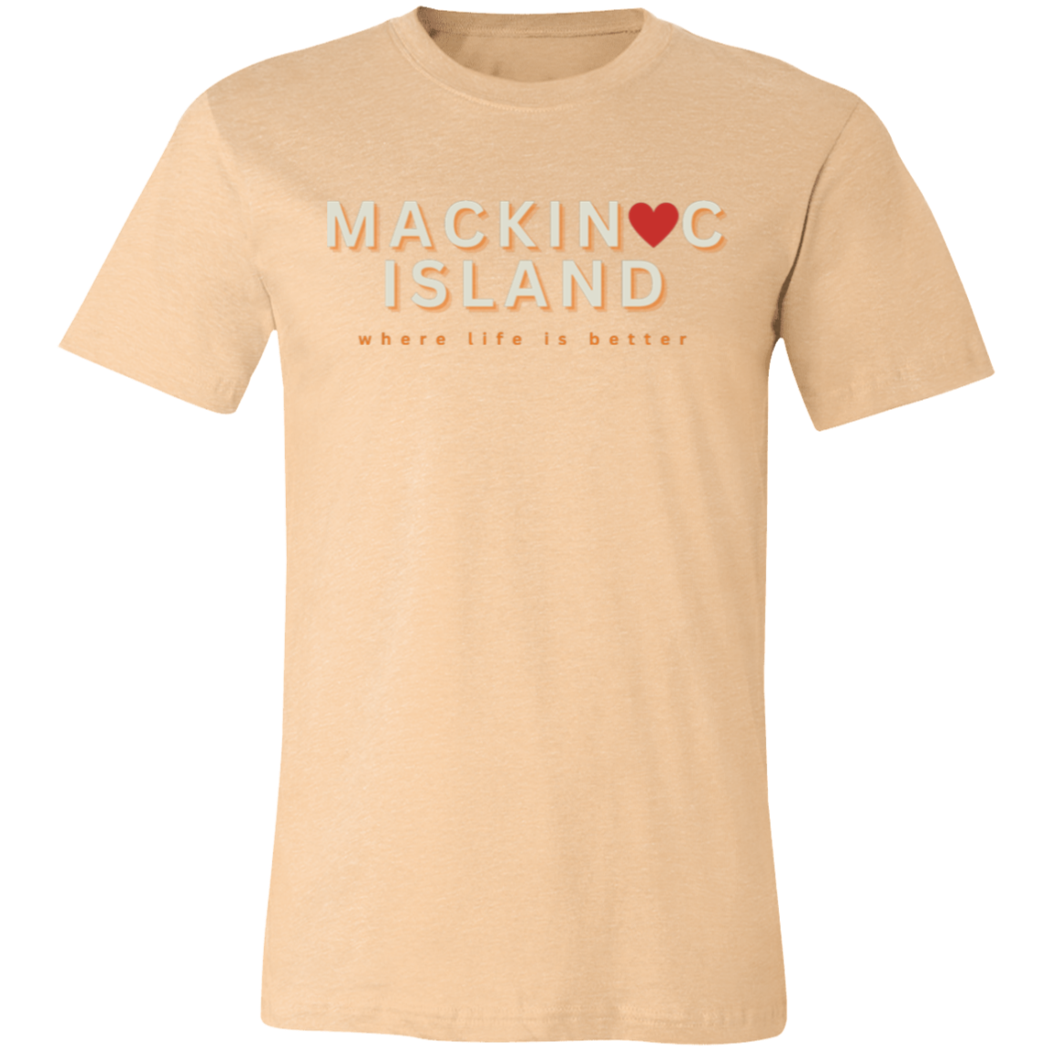 Mackinac Island ~Where Life is Better  Unisex Jersey Tee