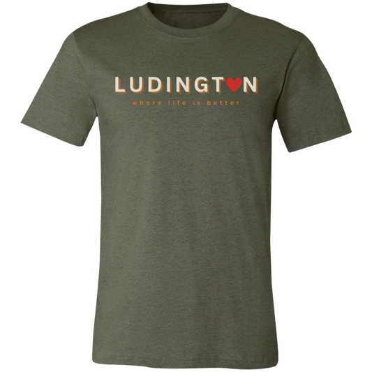 Ludington ~Where Life is Better  Unisex Jersey Tee