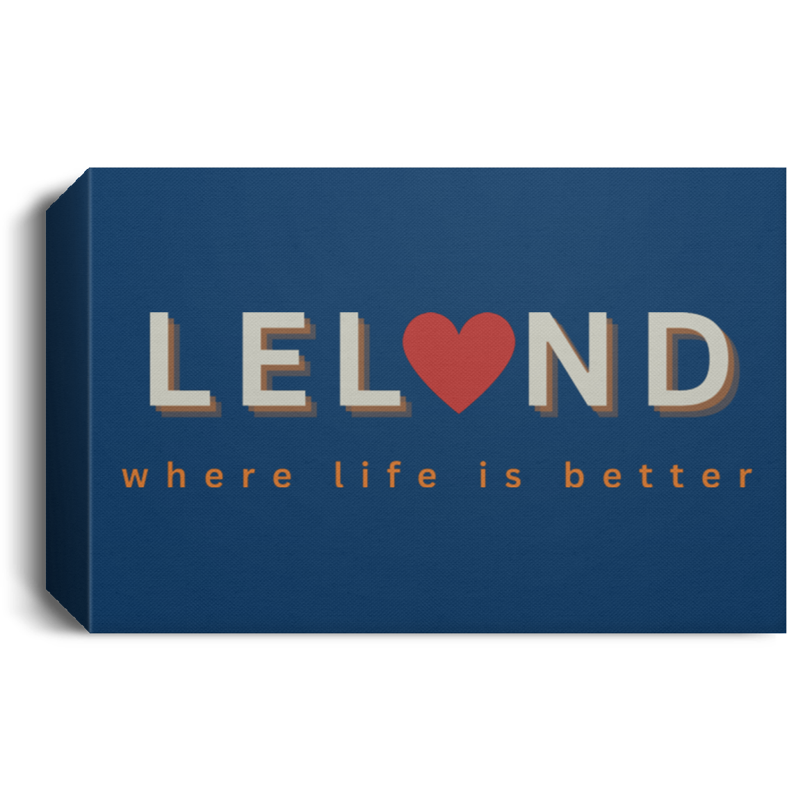 Leland ~Where Life is Better  Deluxe Landscape Canvas