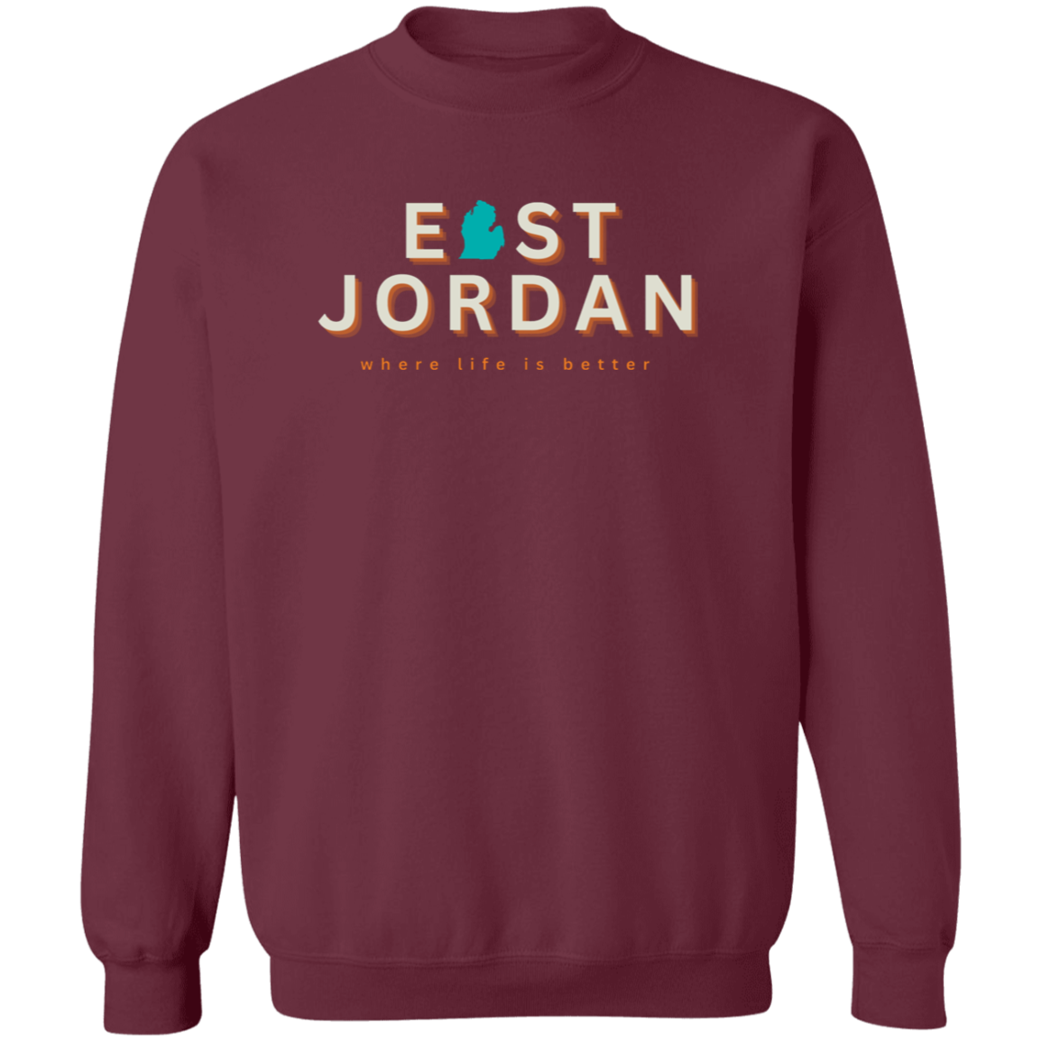 East Jordan ~Where Life is Better Unisex Crew