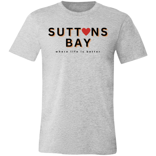 Suttons Bay ~Where Life is Better  Unisex Jersey Tee