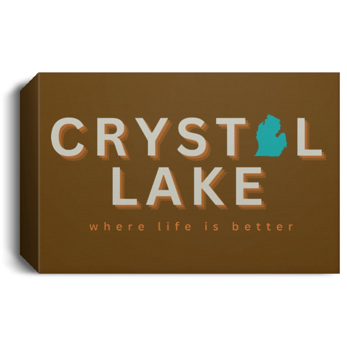 Crystal Lake ~Where Life is Better Deluxe Landscape Canvas