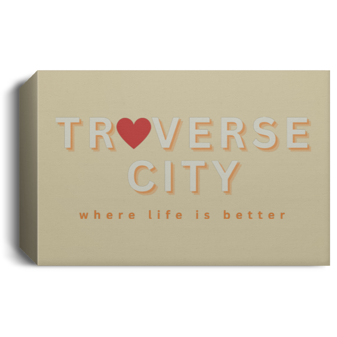 Traverse City ~Where Life is Better Deluxe Landscape Canvas 1.5in Frame