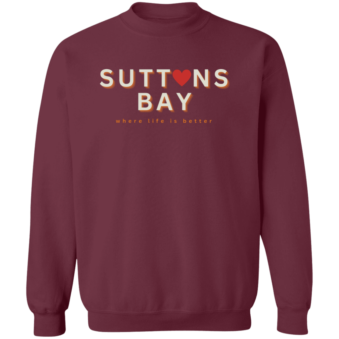 Suttons Bay ~Where Life is Better Unisex  Crewneck Pullover Sweatshirt