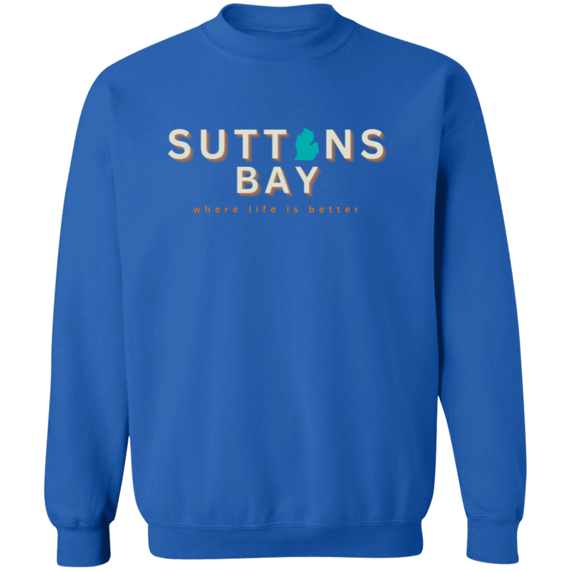 Suttons Bay ~Where Life is Better Unisex  Crewneck Pullover Sweatshirt