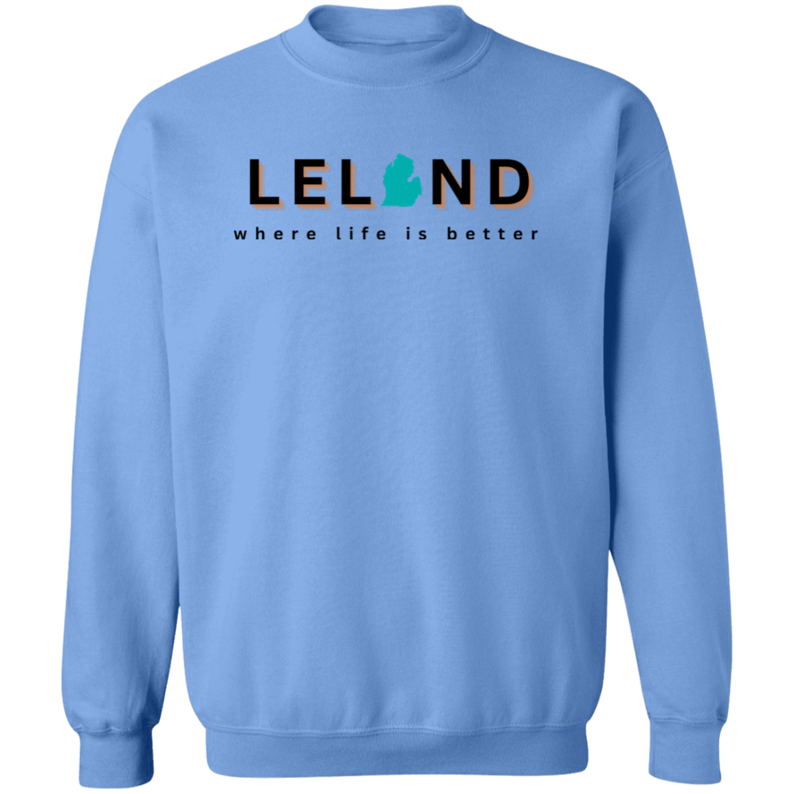 Leland ~Where Life is Better Unisex Crewneck