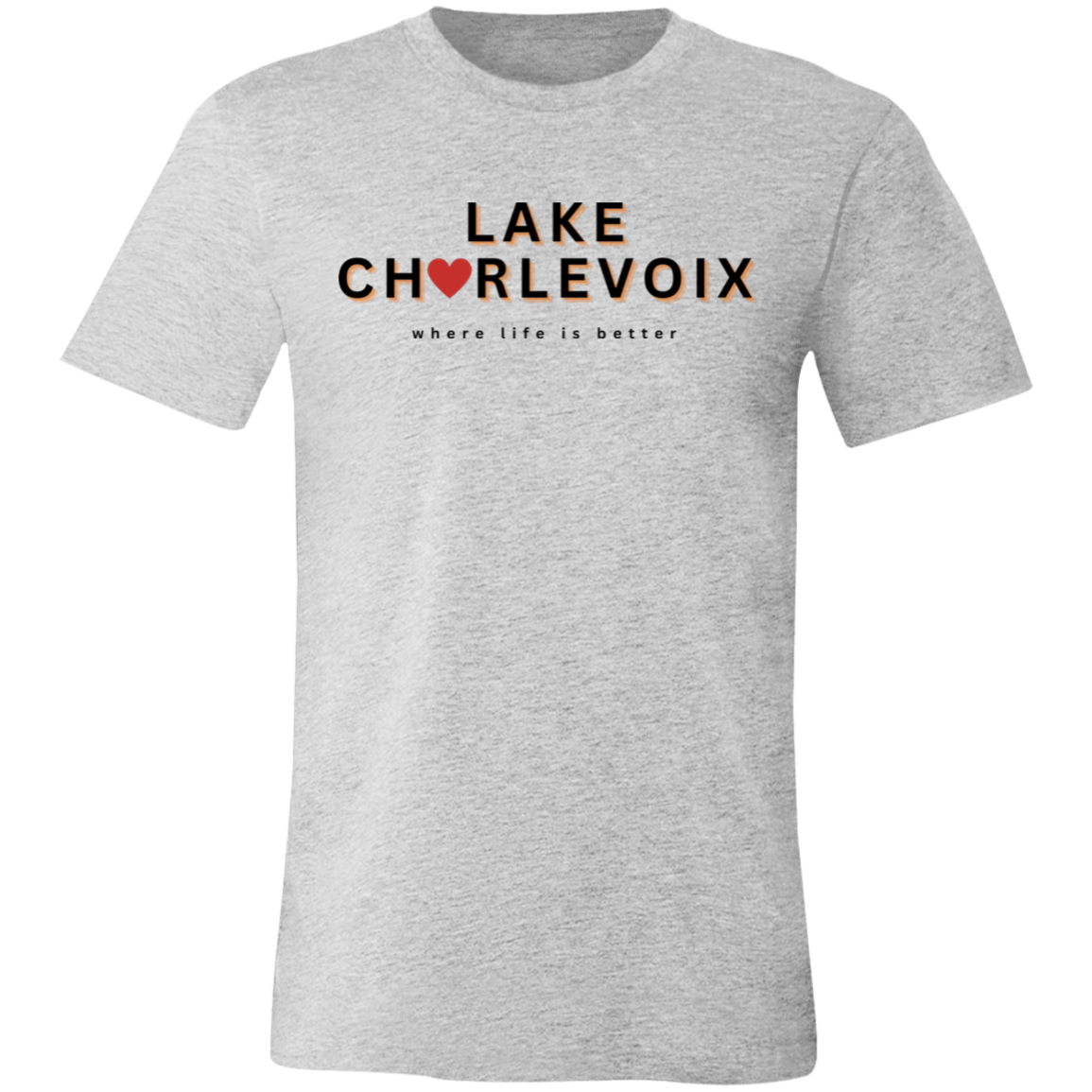 Lake Charlevoix ~Where Life is Better  Unisex Jersey Tee