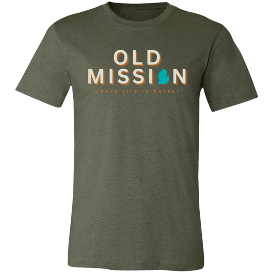 Old Mission ~Where Life is Better  Unisex Jersey Tee