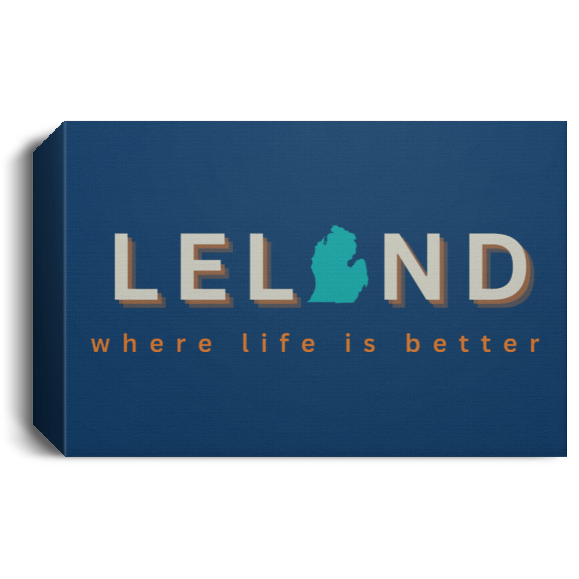 Leland ~Where Life is Better Deluxe Landscape Canvas