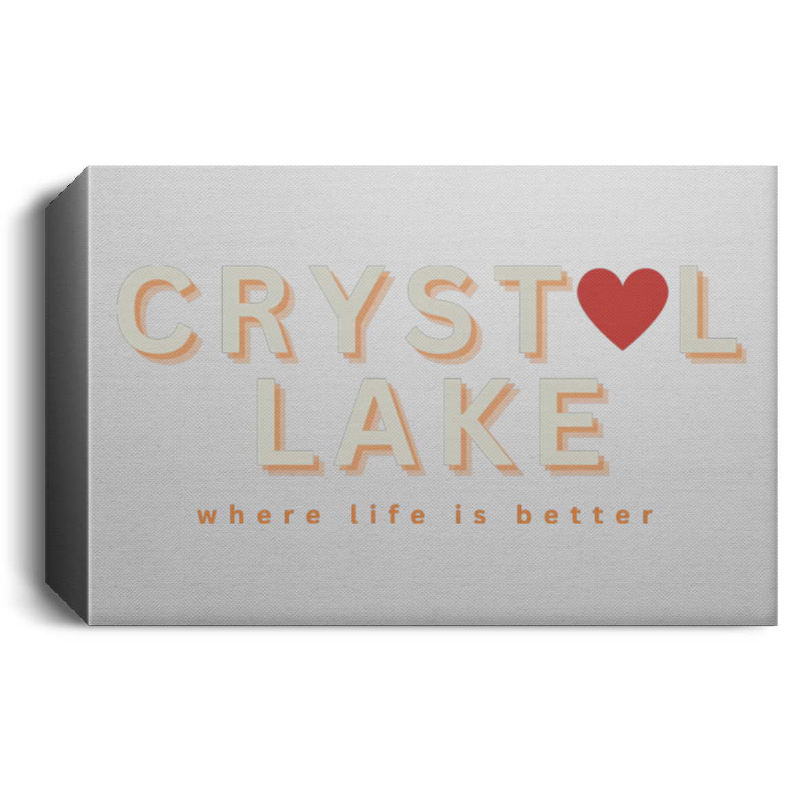 Crystal Lake ~Where Life is Better Deluxe Landscape Canvas