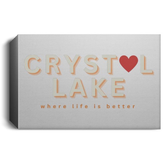 Crystal Lake ~Where Life is Better Deluxe Landscape Canvas