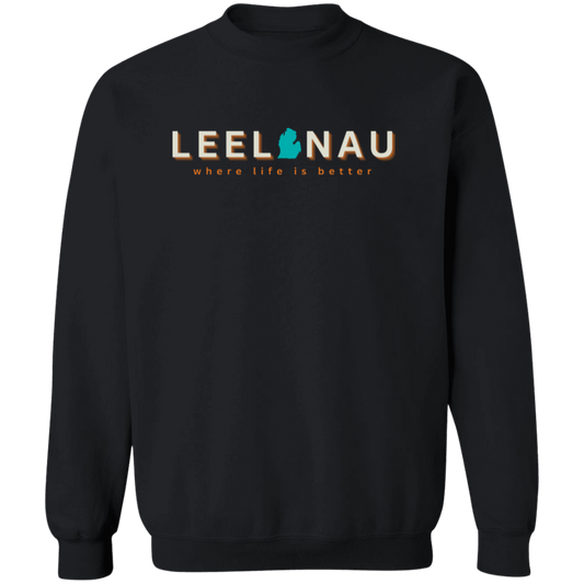 Leelanau ~Where Life is Better Unisex  Crewneck