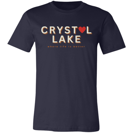 Crystal Lake ~Where Life is Better  Unisex JerseyTee