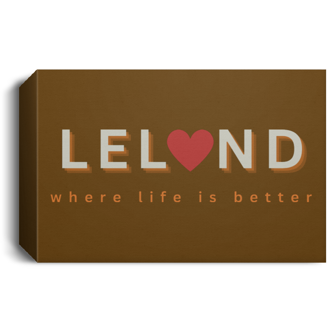 Leland ~Where Life is Better  Deluxe Landscape Canvas