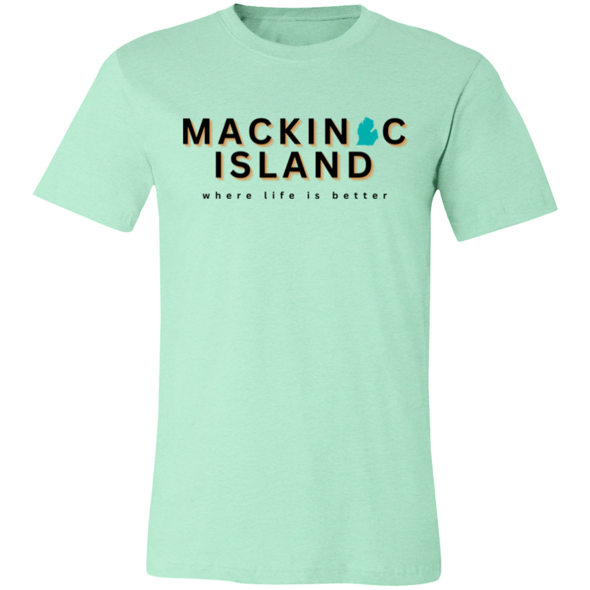 Mackinac Island ~Where Life is Better  Unisex Jersey Tee