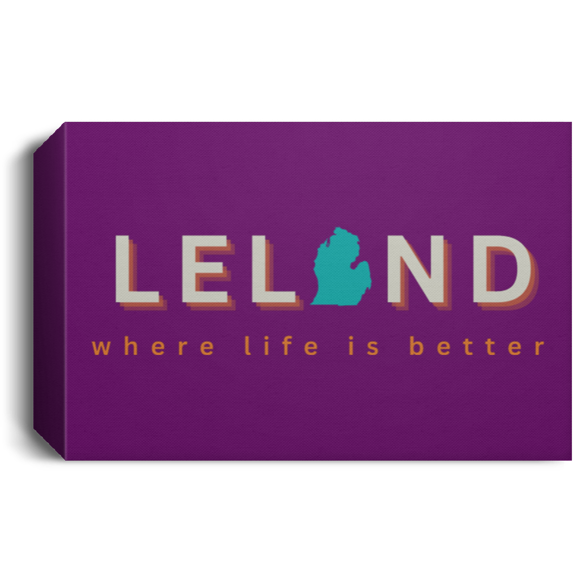 Leland ~Where Life is Better Deluxe Landscape Canvas