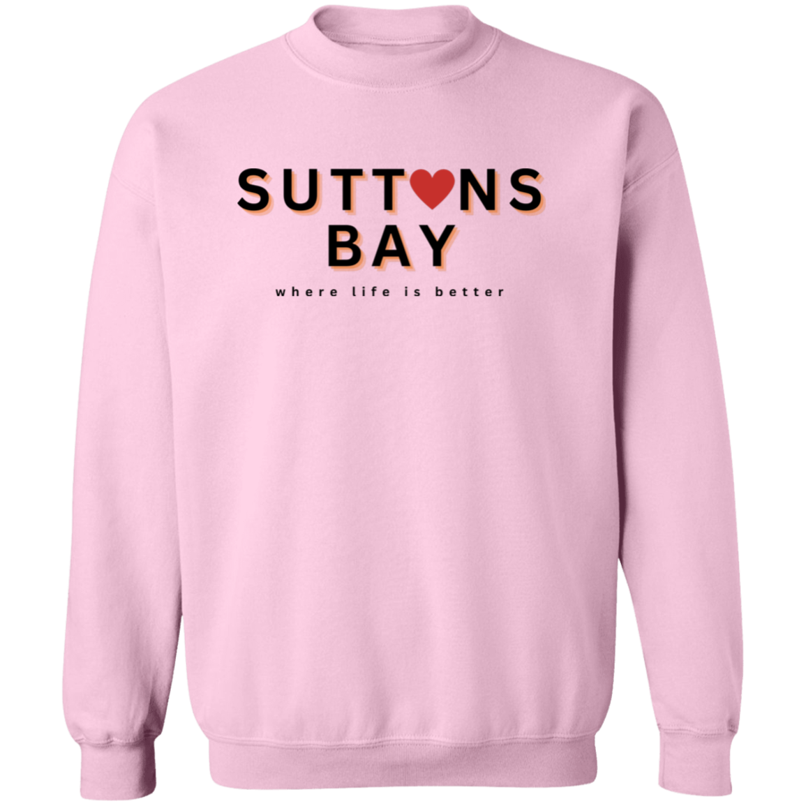 Suttons Bay ~Where Life is Better Unisex  Crewneck Pullover Sweatshirt