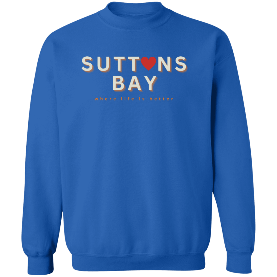 Suttons Bay ~Where Life is Better Unisex  Crewneck Pullover Sweatshirt