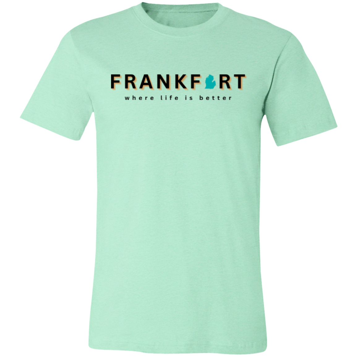 Frankfort ~Where Life is Better Unisex Jersey Tee