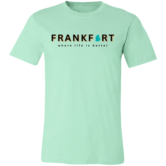 Frankfort ~Where Life is Better Unisex Jersey Tee