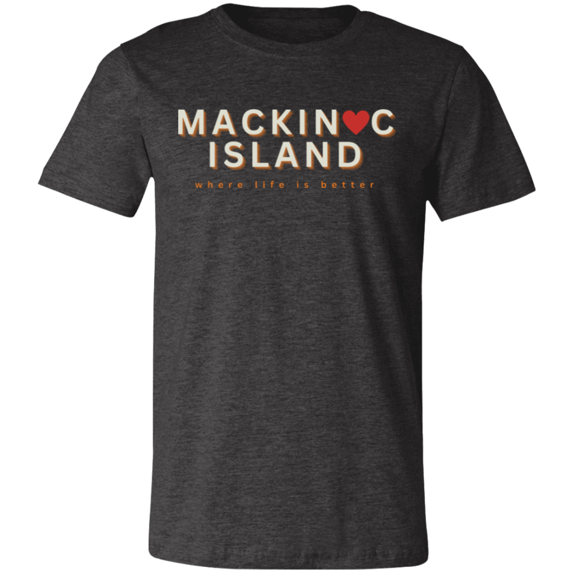 Mackinac Island ~Where Life is Better  Unisex Jersey Tee