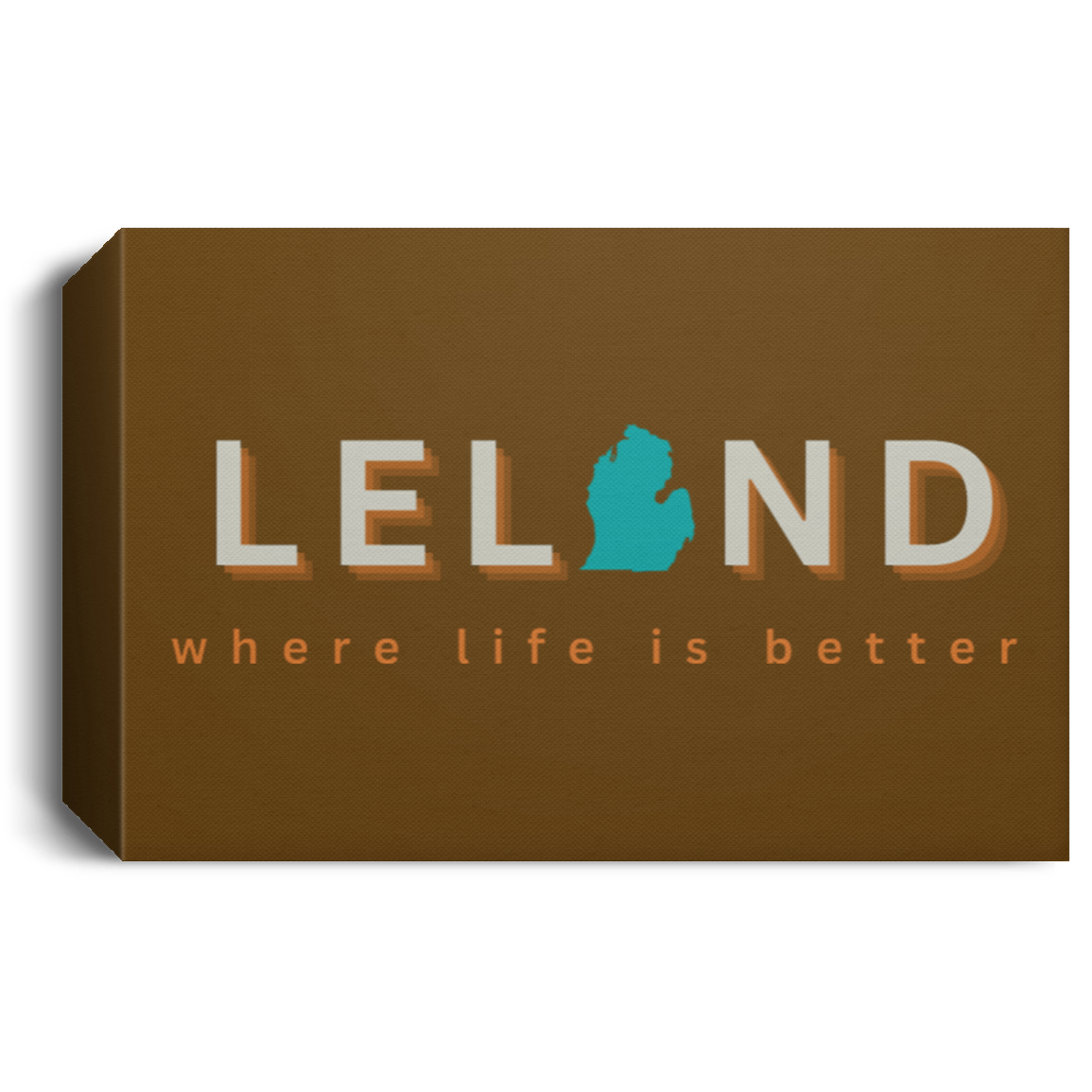 Leland ~Where Life is Better Deluxe Landscape Canvas