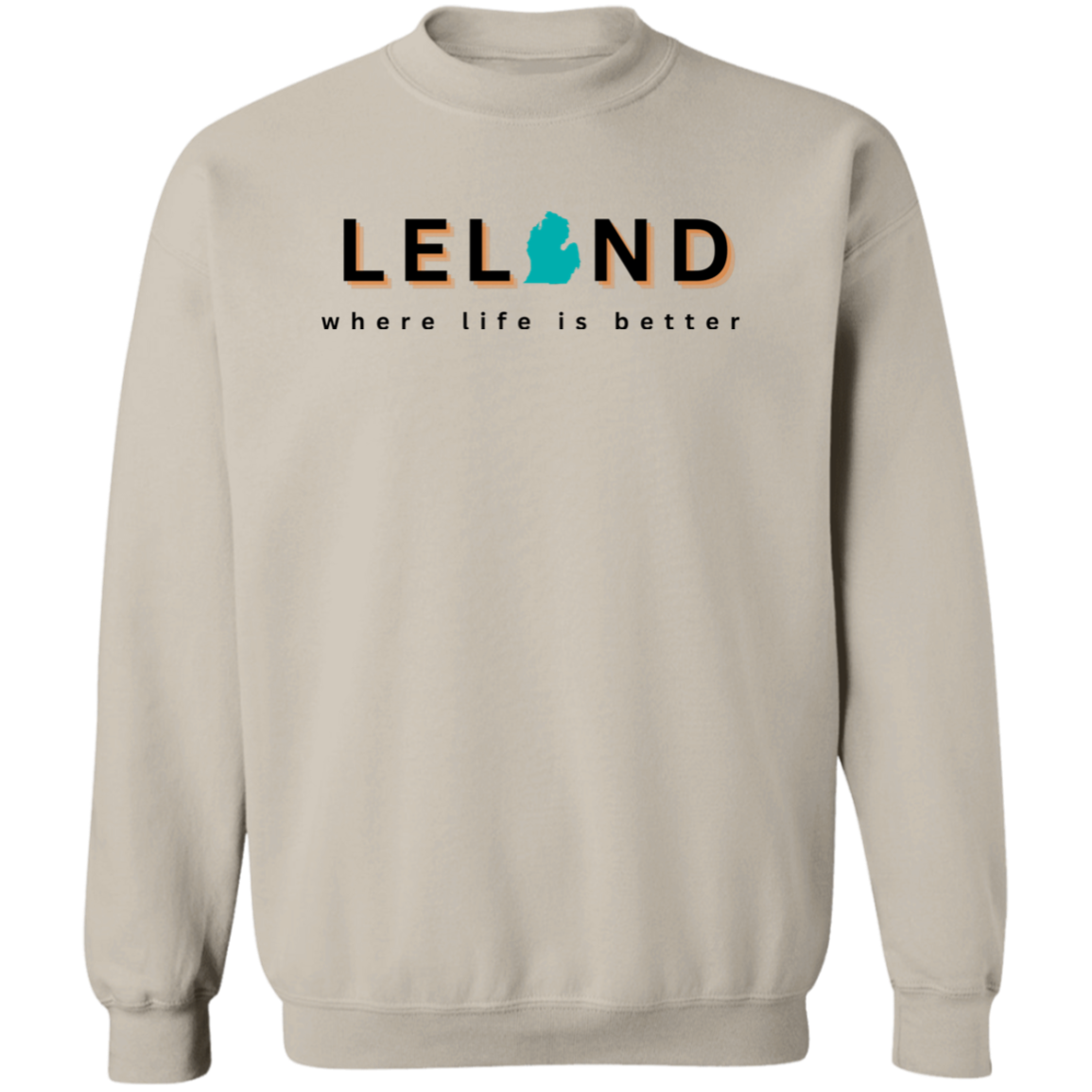 Leland ~Where Life is Better Unisex Crewneck