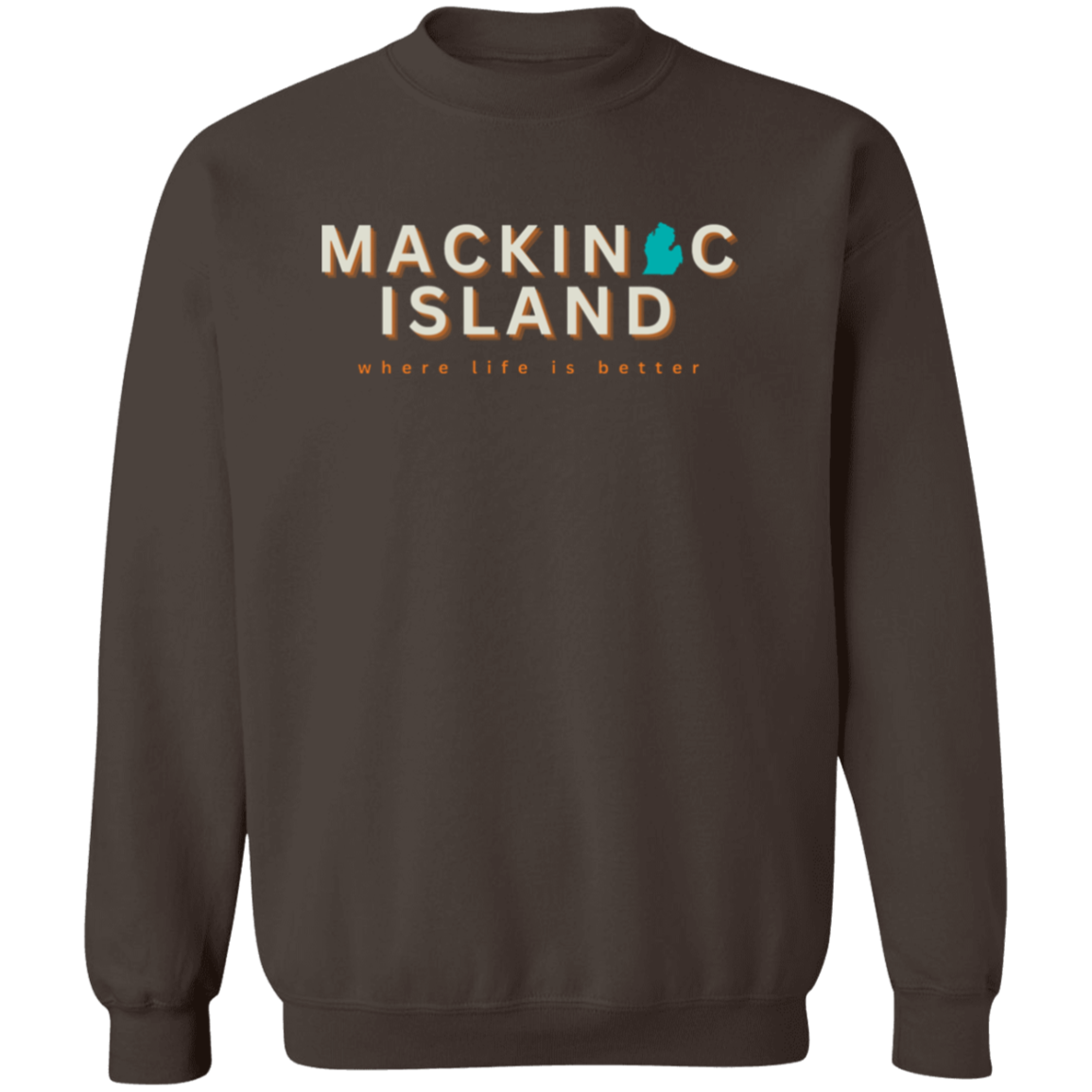 Mackinac Island ~Where Life is Better Unisex Crewneck