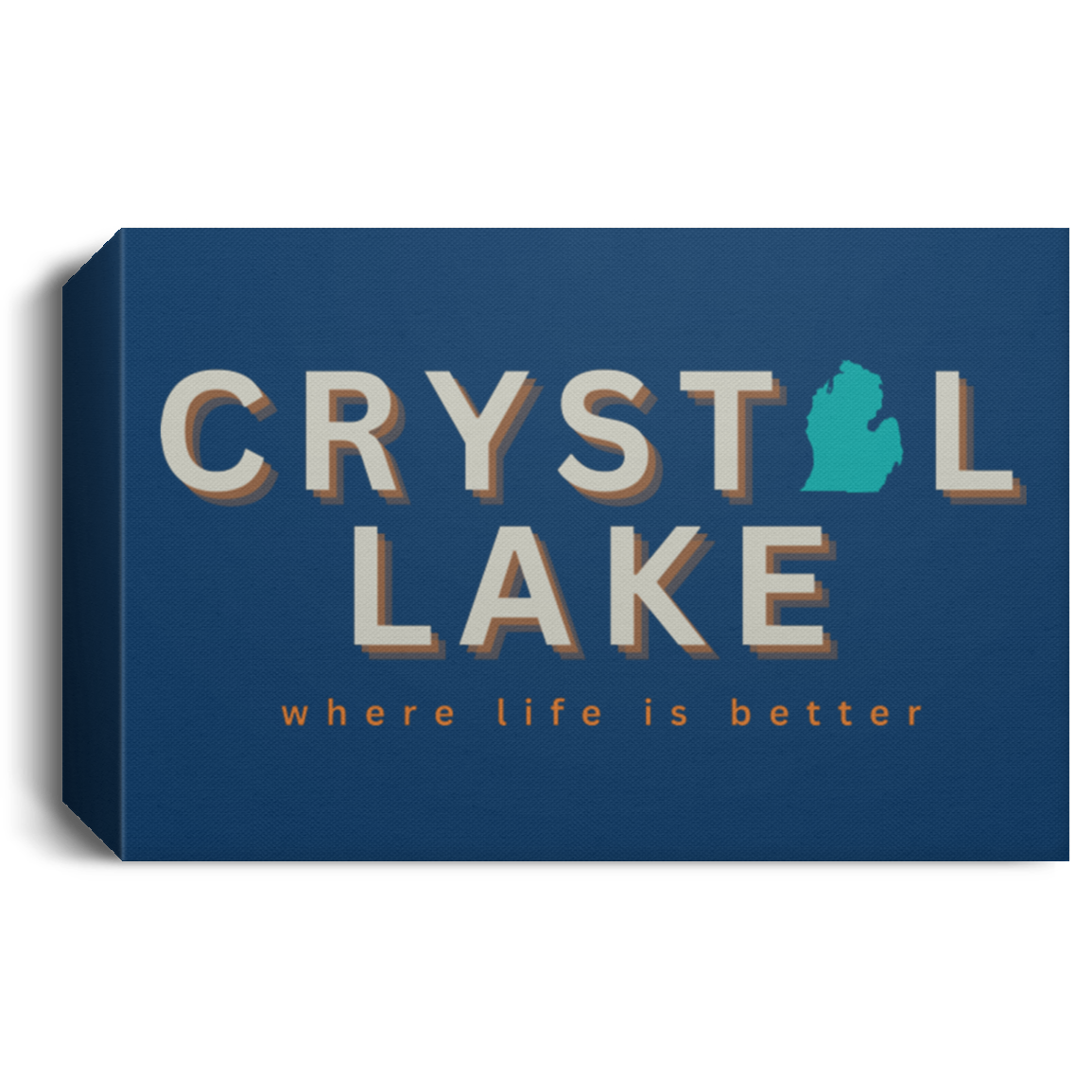 Crystal Lake ~Where Life is Better Deluxe Landscape Canvas