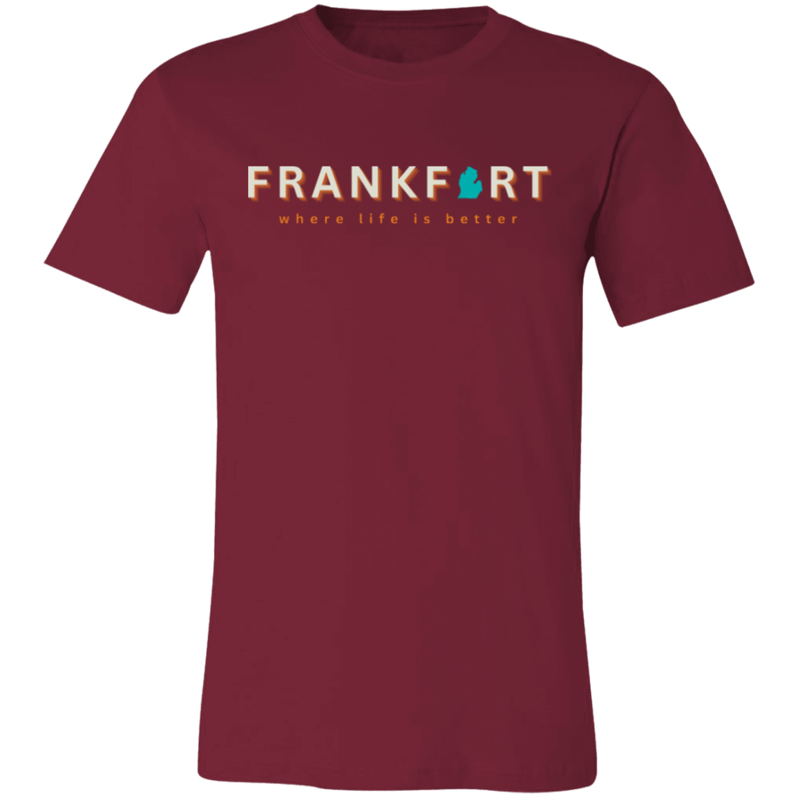 Frankfort ~Where Life is Better Unisex Jersey Tee