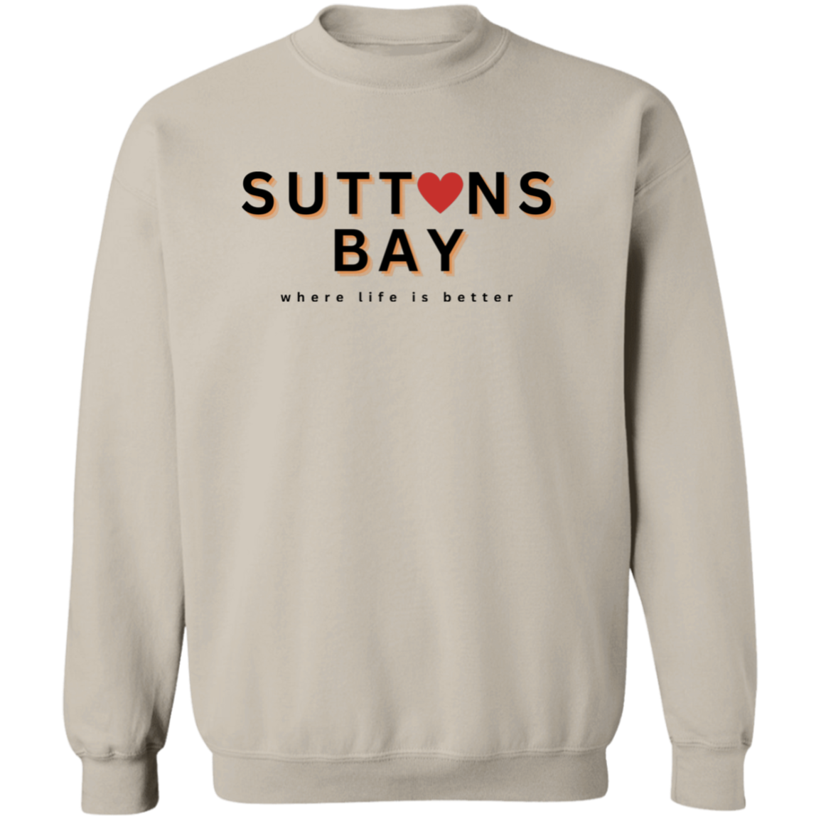 Suttons Bay ~Where Life is Better Unisex  Crewneck Pullover Sweatshirt