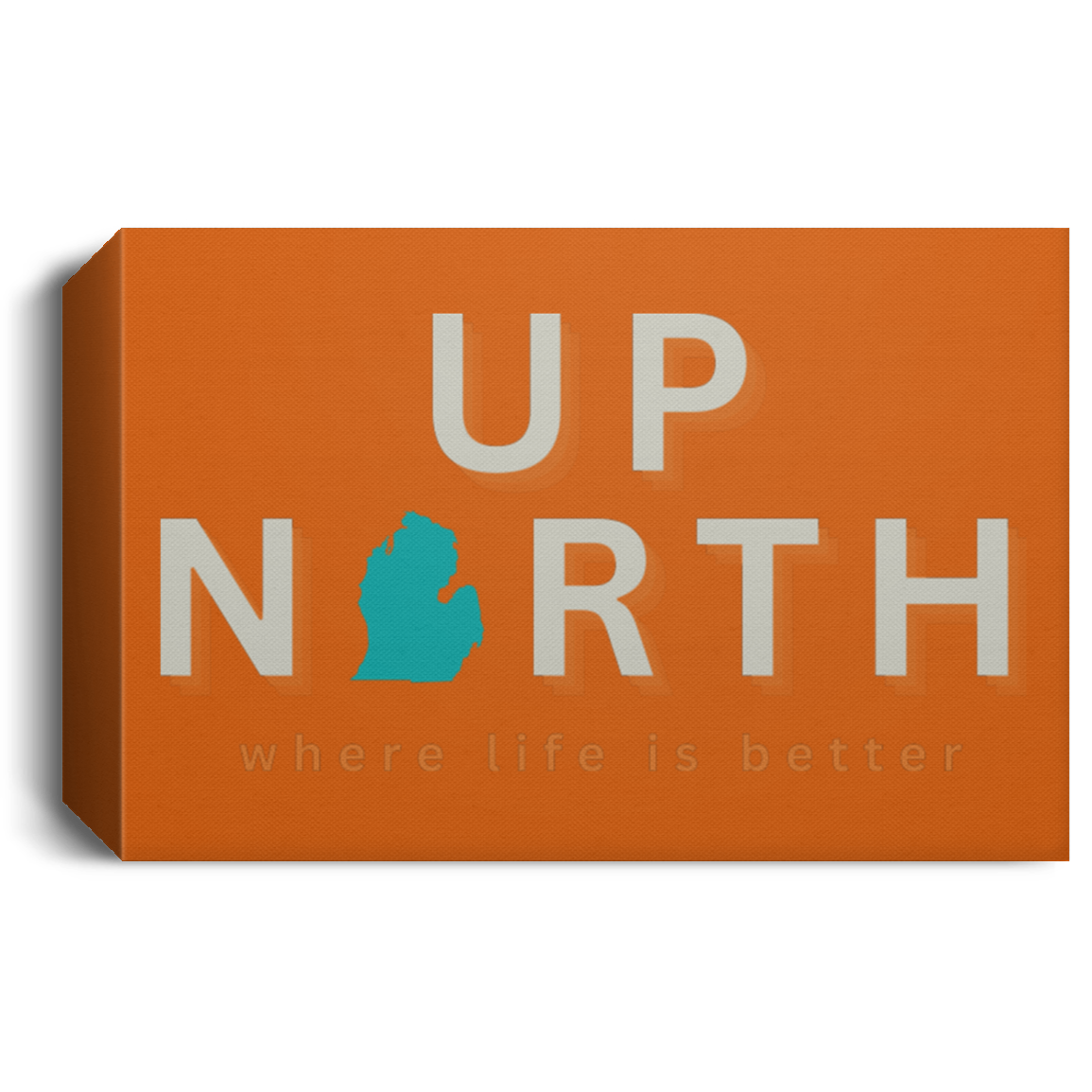 Up North ~Where Life is Better Deluxe Landscape Canvas