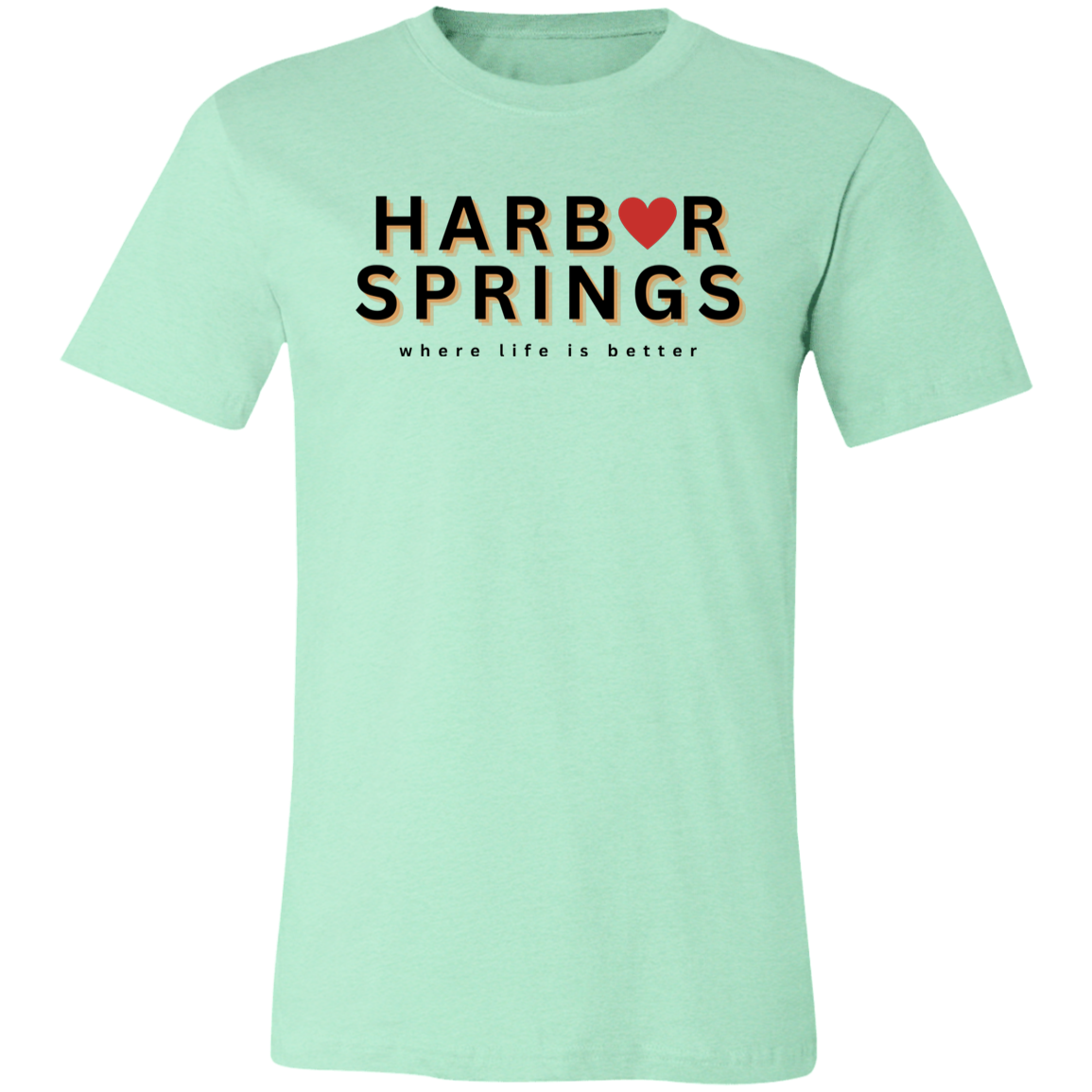 Harbor Springs ~Where Life is Better  Unisex Jersey Tee