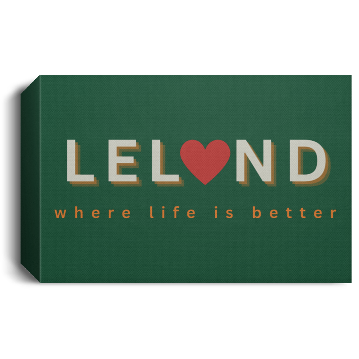 Leland ~Where Life is Better  Deluxe Landscape Canvas