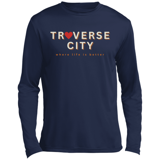 Traverse City ~Where Life is Better  Men’s Long Sleeve Performance Tee