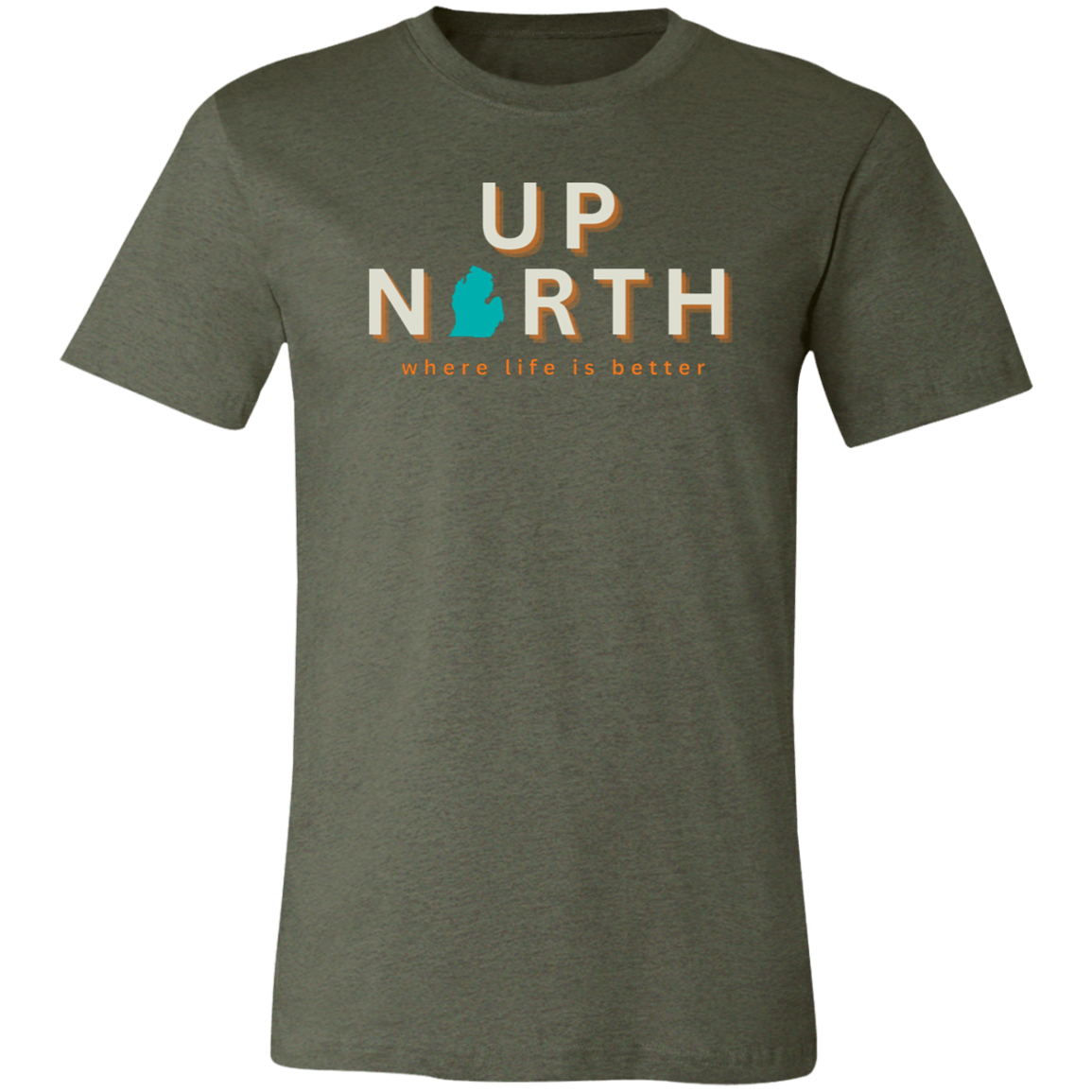 Up North ~Where Life is Better  Unisex Jersey Tee