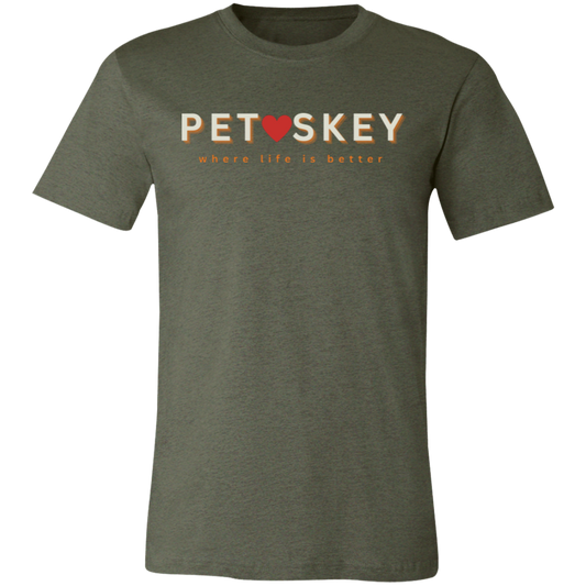 Petoskey ~Where Life is Better  Unisex Jersey Tee