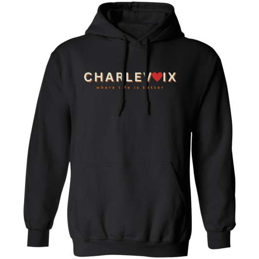 Charlevoix ~Where Life is Better Unisex  Hoodie